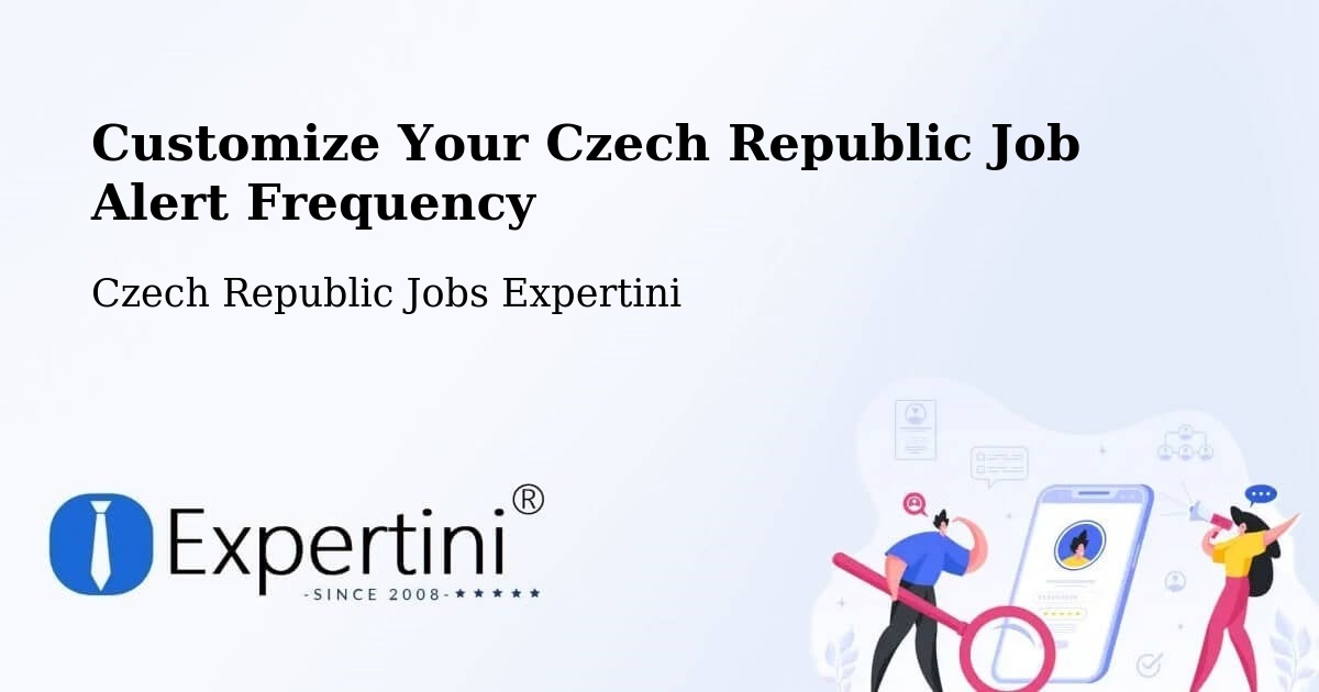 Customize Your Czech Republic Job Alert Frequency - Czech Republic Jobs Expertini